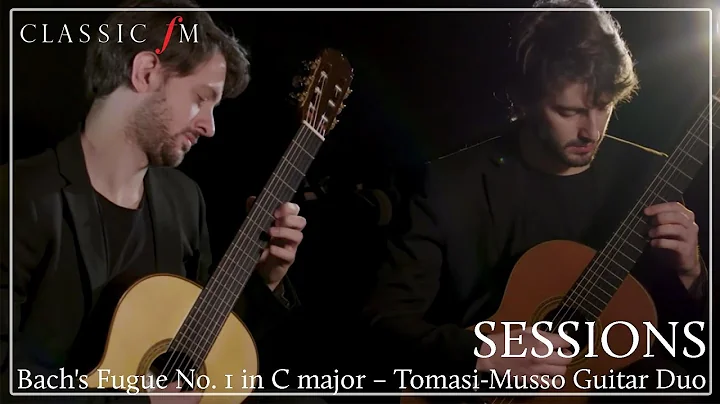 Bach's Fugue No. 1 in C major  Tomasi-Musso Guitar Duo | Classic FM Sessions