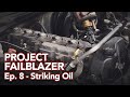 Project failblazer episode 8  discovering oil in spark plug cavities