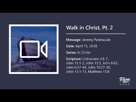 Walk In Christ Pt 2 Sermon 041518 Youtube