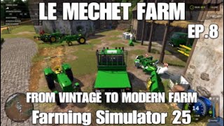 LE MECHET MAP | EP.8 | #FS25 | FROM VINTAGE TO MODERN FARM | GAMEPLAY SERIES