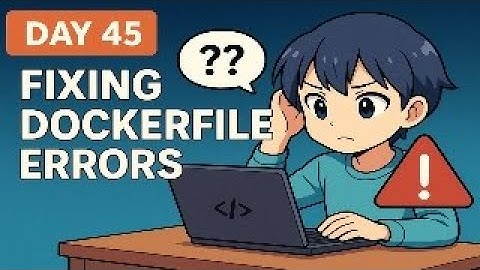 Day 45/100: Fixing Dockerfile Errors — Complete Debugging Guide (KodeKloud 100 Days of DevOps)