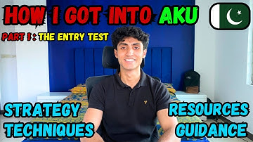 How to get into the Aga Khan University (AKU) for MBBS I Part 1:The entry test