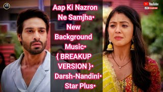 Aap Ki Nazron Ne Samjha _ New Background Music || { BREAKUP VERSION } _ Darsh-Nandini _ Star Plus