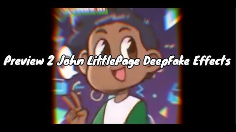 Preview 2 John LittlePage DeepFake Effects (First Preview 2 Deepfake Effects Video)