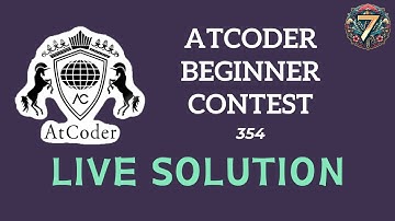 AtCoder Beginner Contest 354 || Live