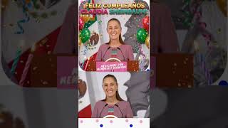 ¡Feliz Cumpleaños PresidentA! 🥳🇲🇽