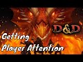 Getting Dungeons Dragons Players Attention Getting Dungeons Dragons Players Attention
