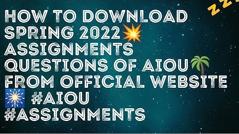 How to download Spring 2022 Assignments questions of Aiou from official website?