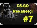 CS-GO Rekabetçi Oynuyoruz #7