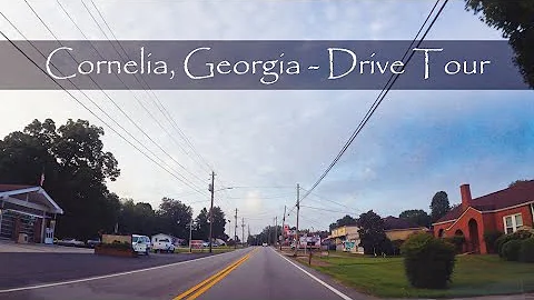 Cornelia, Georgia - Driving Tour - 4K