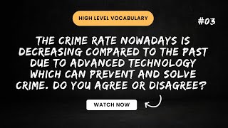 IELTS Writing Task 2 | Crime Rate & Technology Essay | Agree or Disagree | Band 7 Vocabulary & Ideas