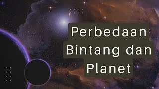 Perbedaan Bintang dan Planet Terlengkap