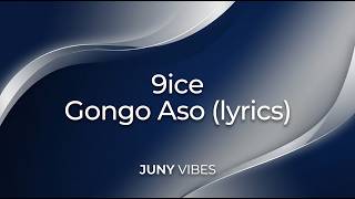 9ice – Gongo Aso (Lyrics)