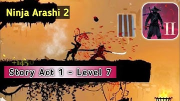 Ninja Arashi 2 - Level 7 | Story Act 1 | Android Gameplay Walkthrough