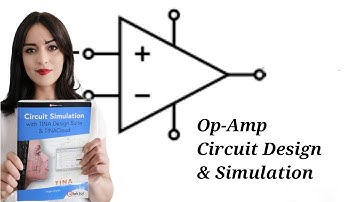 Operational Amplifier Circuit Design & Simulation
