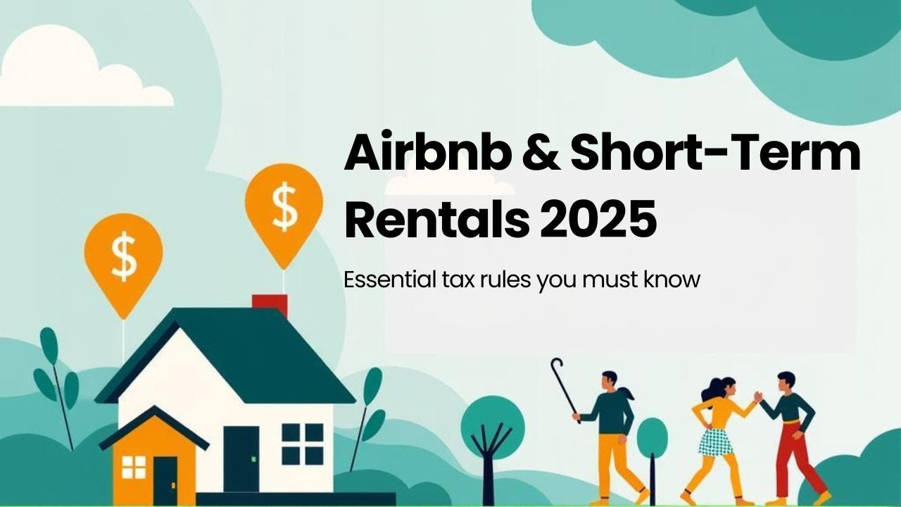 Airbnb & Short-Term Rentals: Tax Rules You Need To Know In 2025