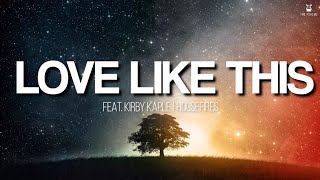 Love Like This - Housefires feat. Kirby Kaple Housefires