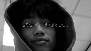 Ariana grande - Be my Baby x god is a woman (slowed down)