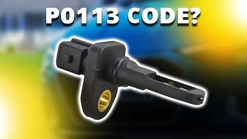 P0113 ERROR CODE: MEANING, SYMPTOMS, CAUSES AND SOLUTIONS (IAT Sensor Circuit High Input)