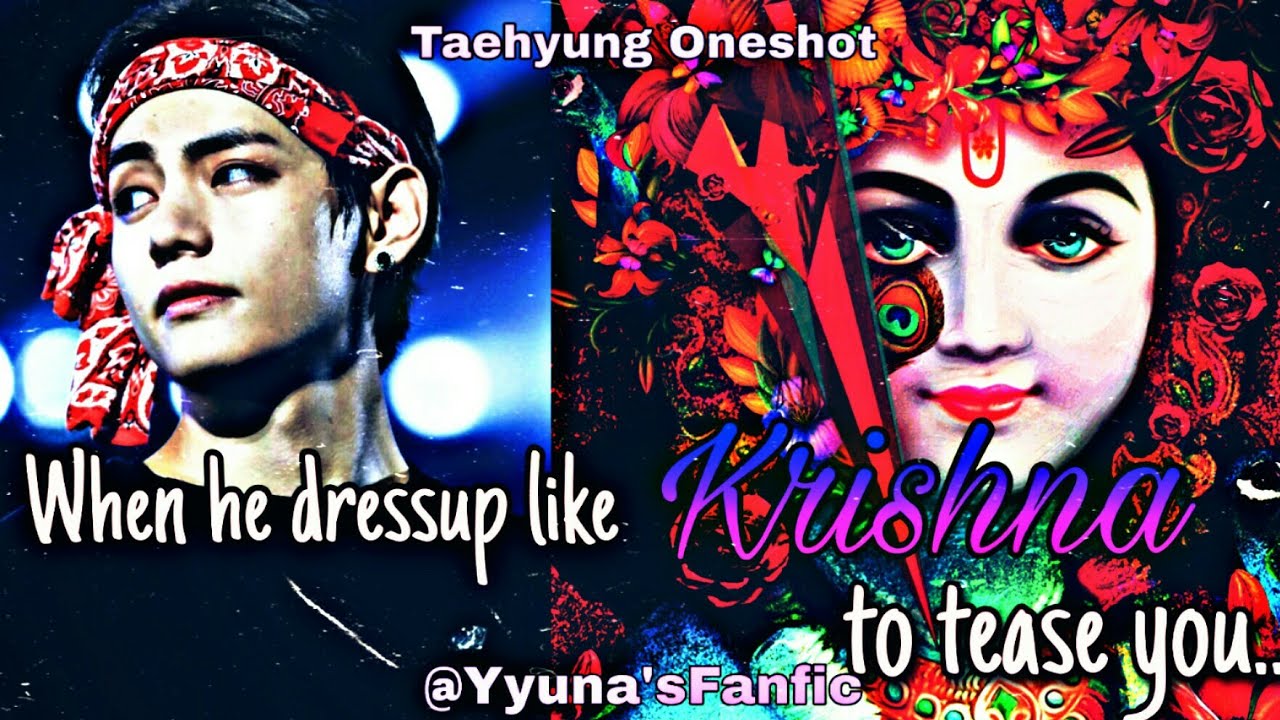 [Taehyung Oneshot] When he dressed like Krishna to tease you (Requested)