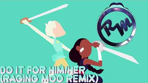 Do It For Him/Her (Raging Moo Remix)