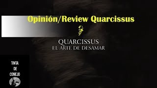 Opinión mosqueada: Quarcissus