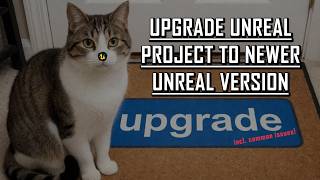 UE5 Tips & Tricks - Upgrade Unreal Project To Newer Version (including common issues)