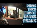 Drive thru robot driver prank