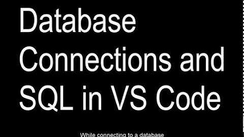 Database Connections in VS Code