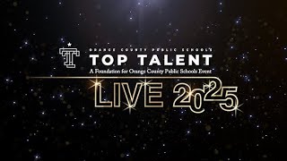 Foundation for Orange County Public Schools TOP Talent 2025 "LIVE"