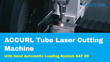 ACCURL Tube Laser Cutting Machine with Semi Automatic Loading System SAT 60