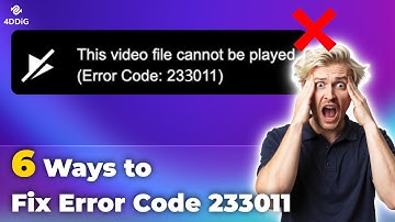 [6 Ways] How To Fix Error Code 233011| This Video Cannot Be Played On Windows 11/10