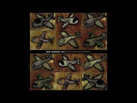 Mid Carson July — Mid Carson July – Ten Years On Autopilot