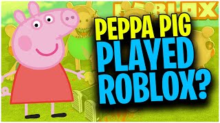 ROBLOX PIGGY: Peppa Pig Played ROBLOX?!?