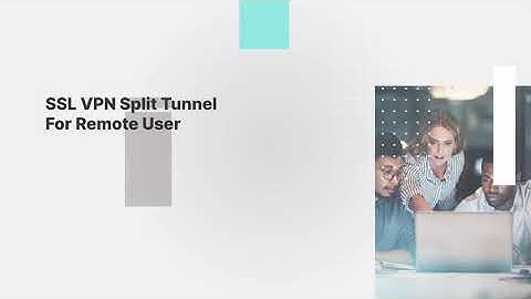 How to setup SSL VPN Split Tunnel Setup for Remote Users. PART - 2