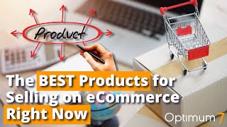 What are the BEST Products for Selling on eCommerce Right Now? - The Basics of eCommerce Business