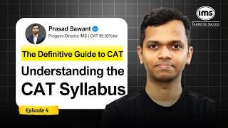 EP4 The Definitive Guide to CAT: Understanding the CAT Syllabus | Prasad Sawant