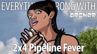 Everything Wrong With Archer S2E4 - "Pipeline Fever"