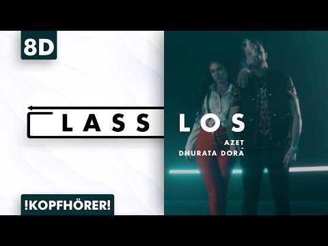 Azet & Dhurata Dora - Lass Los