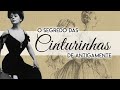 O segredo das cinturinhas de antigamente | SPOILER: não era *só* o espartilho!