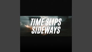 Time Slips Sideways