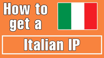 How To Get A Italian IP Address and Unblock Websites From Anywhere In The World