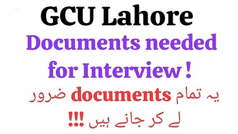 GCU Lahore Interview Required Documents List | GCU Lahore Documents Need for Admission #gculahore