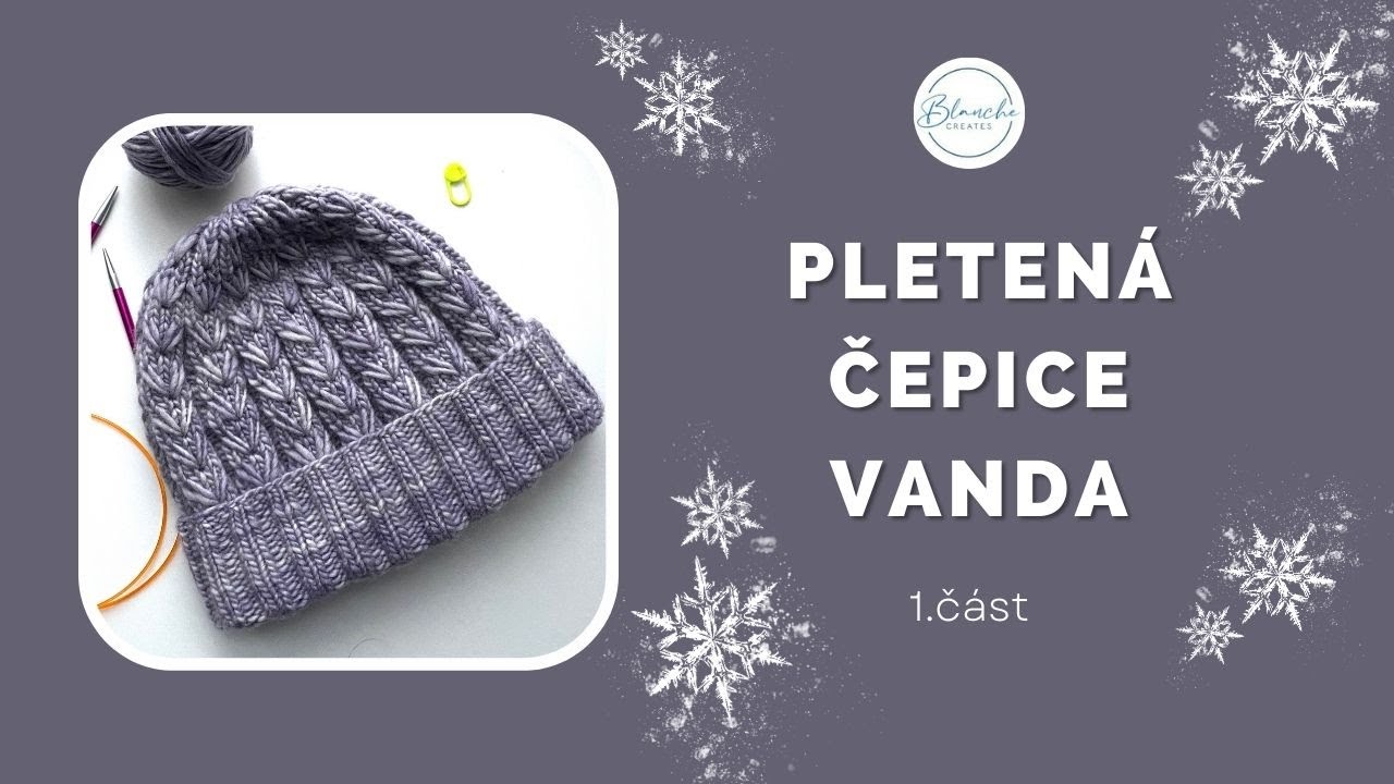 Pletená čepice Vanda - 1.část
