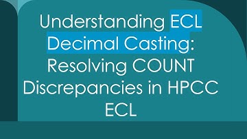 Understanding ECL Decimal Casting: Resolving COUNT Discrepancies in HPCC ECL