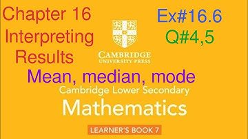 Ex#16.6 Q#4,5 | Averages | Mean, median & mode | Cambridge lower Secondary Mathematics Book 7