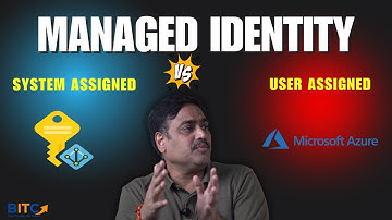 Managed Identity: System Assigned vs User Assigned