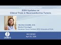 2024 updates on clinical trials in neuroendocrine tumors  2024 lacnets event  april 25 2024