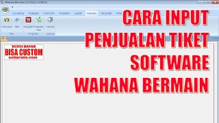 CARA INPUT PENJUALAN TIKET SOFTWARE WAHANA BERMAIN screenshot 1