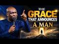 The Grace That Announces a Man | Apostle Joshua Selman